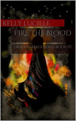 Fire The Blood - Dragon Mage, #3