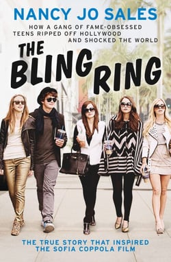 The Bling Ring - How a Gang of Fame-obsessed Teens Ripped off Hollywood and Shocked the World