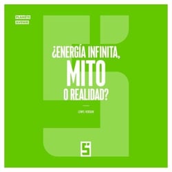 ¿Energía infinita, mito o realidad ?