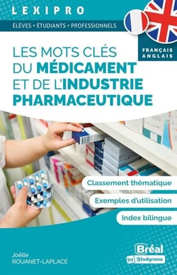 Les mots clés du médicament et de l’industrie pharmaceutique - Français-Anglais