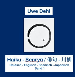 Haiku - Senryu - Deutsch - Englisch - Spanisch - Japanisch Band 1