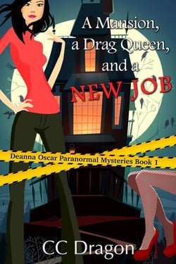 A Mansion, A Drag Queen, And A New Job - Deanna Oscar Paranormal Mystery, #1