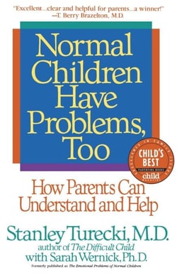 Normal Children Have Problems, Too - How Parents Can Understand and Help