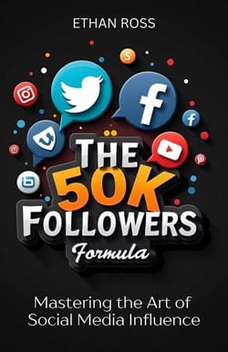The 50K Followers Formula: Mastering the Art of Social Media Influence