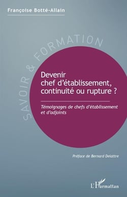 Devenir chef d'établissement, continuité ou rupture ? - Témoignages de chefs d'établissement et d'adjoints