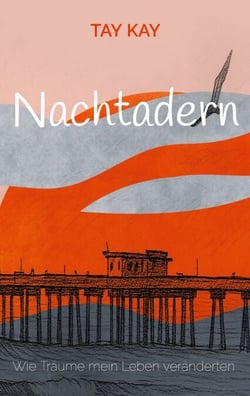 Nachtadern - Wie Träume mein Leben veränderten