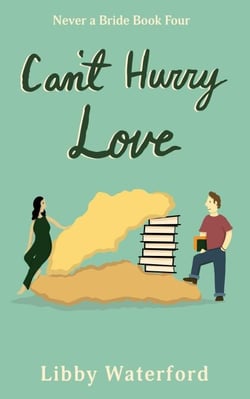 Can't Hurry Love - Never a Bride, #4