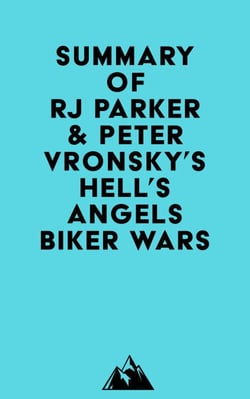 Summary of RJ Parker, Ph.D. &amp; Peter Vronsky, Ph.D.'s Hell's Angels Biker Wars