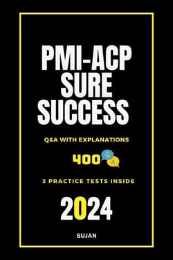 PMI-ACP Sure Success:  Q&amp;A with Explanations