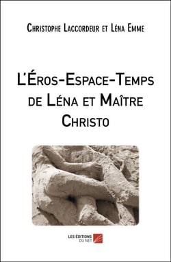 L'Éros-Espace-Temps de Léna et Maître Christo