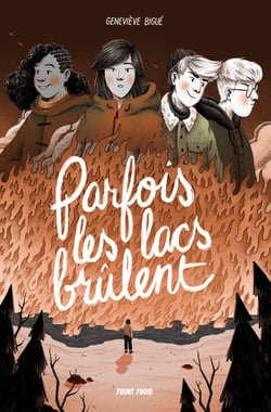 Parfois les lacs brûlent - Prix des libraires du Québec 2022