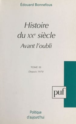 Avant l'oubli (3) - Histoire du XXe siècle, depuis 1970