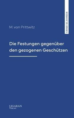 Die Festungen gegenüber den gezogenen Geschützen