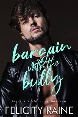 Bargain with the Bully - Beauty in the Breaking, #2