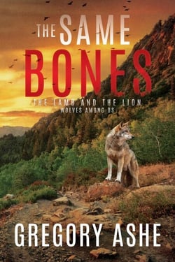 The Same Bones - The Lamb and the Lion: Wolves Among Us, #1