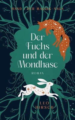 Der Fuchs und der Mondhase - Band 1 der Magikk-Saga
