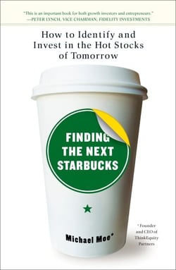 Finding the Next Starbucks - How to Identify and Invest in the Hot Stocks of Tomorrow