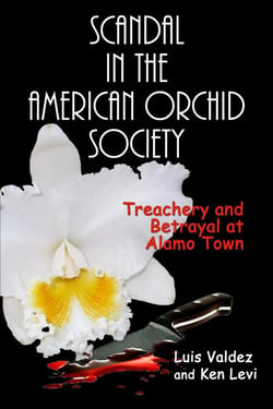 Scandal in the American Orchid Society:  Treachery and Betrayal at Alamo Town