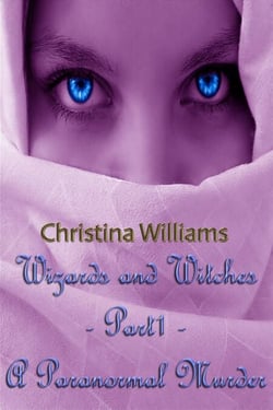 Wizards And Witches: A Paranormal Series – Part 1 – A Paranormal Murder