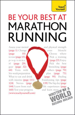 Be Your Best At Marathon Running - The authoritative guide to entering a marathon, from training plans and nutritional guidance to running for charity