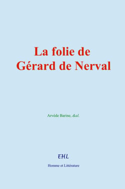 La folie de Gérard de Nerval