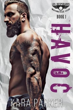 Havoc: A Bad Boy Motorcycle Club Romance - Los Desperados MC, #1