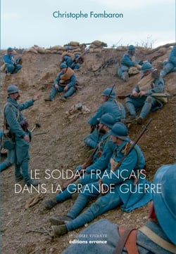 Le Soldat français dans la Grande Guerre - 1914-1918
