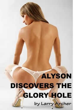 Alyson Discovers the Glory Hole - Foxy and Larry, #2