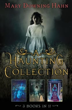 A Haunting Collection by Mary Downing Hahn - Deep and Dark and Dangerous, All the Lovely Bad Ones, and Wait Till Helen Comes