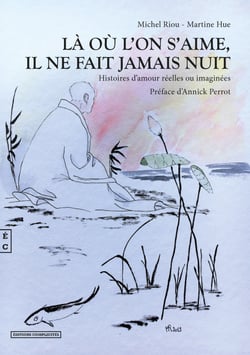 Là où l’on s’aime, il ne fait jamais nuit - Histoires d'amour réelles ou imaginées