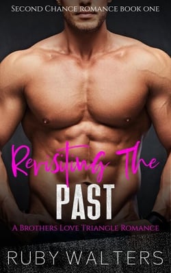 Revisiting The Past A Brothers Love Triangle Romance - Second Chance Romance Series, #1