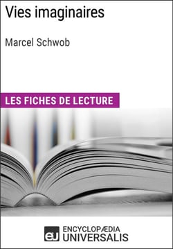 Vies imaginaires de Marcel Schwob - Les Fiches de lecture d'Universalis