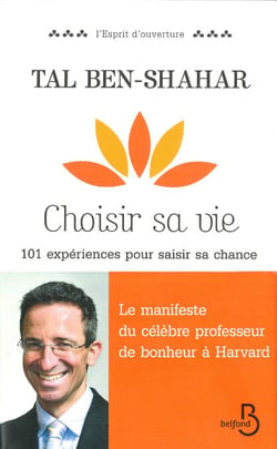 Choisir sa vie. Saisir sa chance - 101 expériences pour saisir sa chance