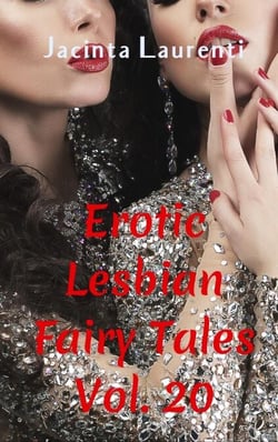 Erotic Lesbian Fairy Tales Vol. 20 - Erotic Lesbian Fairy Tales 3-book Bundles, #18