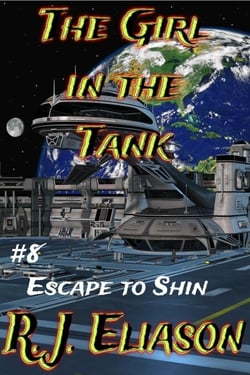 The Girl in the Tank: #8 Escape to Shin - The Galactic Consortium, #8