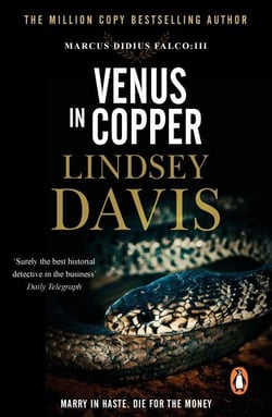 Venus In Copper - another gripping foray into the crime and corruption of Ancient Rome from bestselling author Lindsey Davis