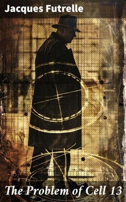 The Problem of Cell 13 - Intriguing Puzzles and Clever Solutions: A Tribute to Classic Detective Fiction