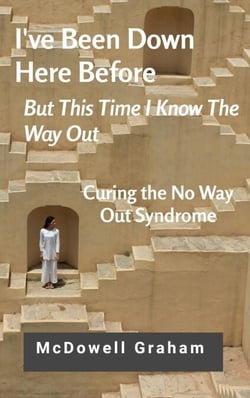 I’ve Been Down Here Before, But This Time I Know the Way Out - Examine Envision Emerge