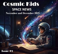 Cosmic Kids Newsletter - Nov to Dec 2025 - Cosmic Kids Space News, #1