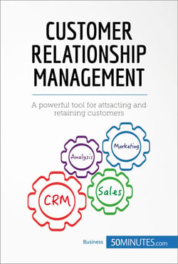Customer Relationship Management - A powerful tool for attracting and retaining customers