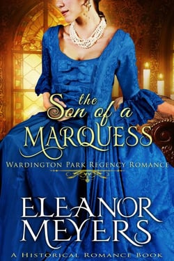Historical Romance: The Son of a Marquess A Duke's Game Regency Romance - Wardington Park, #14