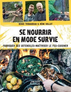 Se nourrir en mode survie - Fabriquer ses ustensiles - Maîtriser le feu - Cuisiner