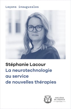 La neurotechnologie au service de nouvelles thérapies - Leçon inaugurale prononcée au Collège de France le 29 février 2024