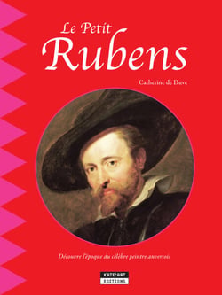 Le petit Rubens - Un livre d'art amusant et ludique pour toute la famille !