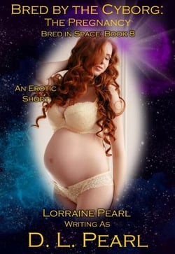 Bred by the Cyborg: The Pregnancy: Bred in Space Book 8 - The Bred in Space Series, #10