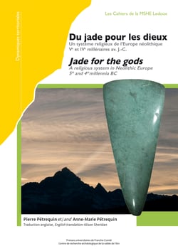 Du jade pour les dieux - Un système religieux de l’Europe néolithique, Ve et IVe millénaires av. J.-C. Tomes 5 et 6