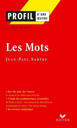 Profil - Sartre (Jean-Paul) : Les Mots - analyse littéraire de l'oeuvre