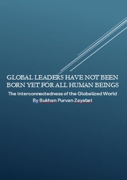 Global Leaders Have Not Been Born Yet for All Human Beings: The Interconnectedness of the Globalized World