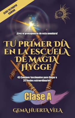 Tu primer día en la Escuela de Magia Hygge: Clase A - Elige tu propio camino mágico en la Escuela de Magia Hygge, #1