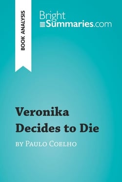 Veronika Decides to Die by Paulo Coelho (Book Analysis) - Detailed Summary, Analysis and Reading Guide